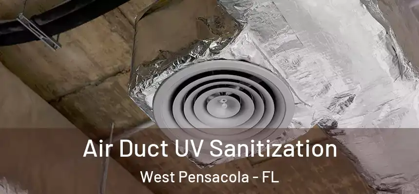Air Duct UV Sanitization West Pensacola - FL