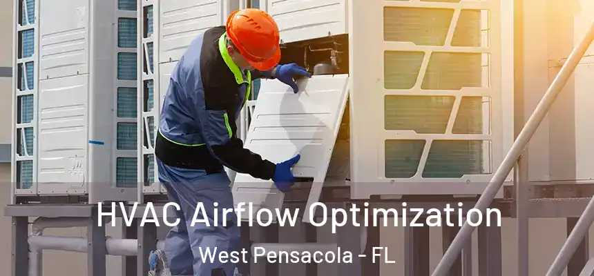 HVAC Airflow Optimization West Pensacola - FL