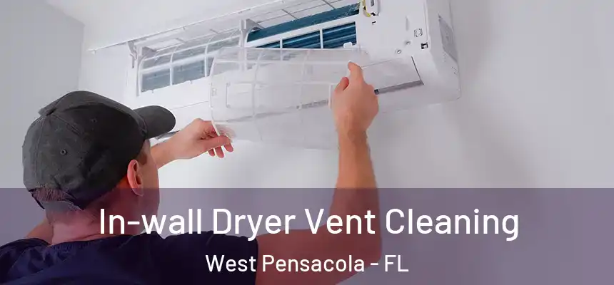 In-wall Dryer Vent Cleaning West Pensacola - FL