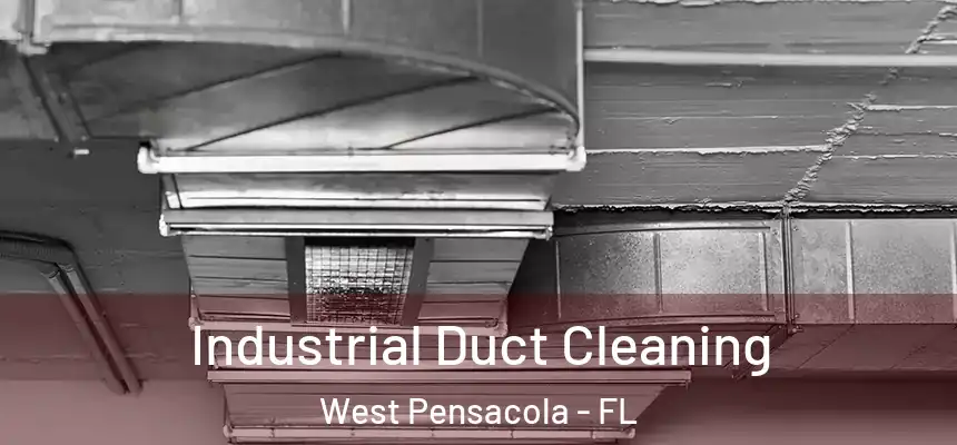 Industrial Duct Cleaning West Pensacola - FL