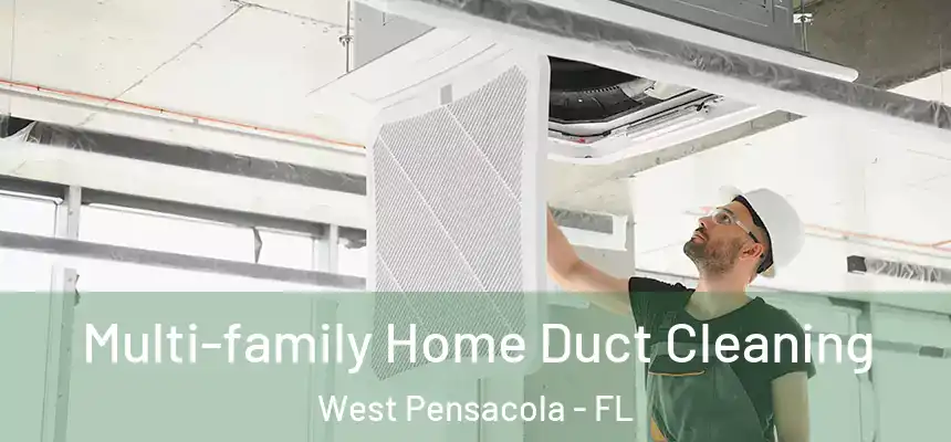 Multi-family Home Duct Cleaning West Pensacola - FL