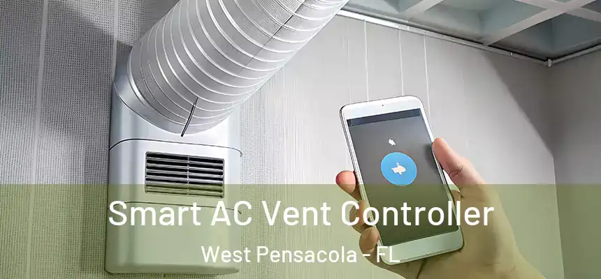 Smart AC Vent Controller West Pensacola - FL